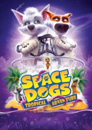 ดูหนังออนไลน์ฟรี Space Dogs – Tropical Adventure (2020) หนังมาสเตอร์ หนังเต็มเรื่อง ดูหนังฟรีออนไลน์ ดูหนังออนไลน์ หนังออนไลน์ ดูหนังใหม่ หนังพากย์ไทย หนังซับไทย ดูฟรีHD
