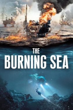 ดูหนังออนไลน์ The Burning Sea (2021) หนังมาสเตอร์ หนังเต็มเรื่อง ดูหนังฟรีออนไลน์ ดูหนังออนไลน์ หนังออนไลน์ ดูหนังใหม่ หนังพากย์ไทย หนังซับไทย ดูฟรีHD