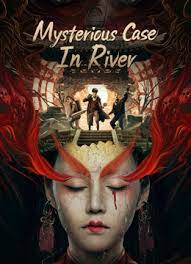 ดูหนังออนไลน์ฟรี Mysterious Case In River (2023) บันทึกลับแม่น้ำฮวงโห