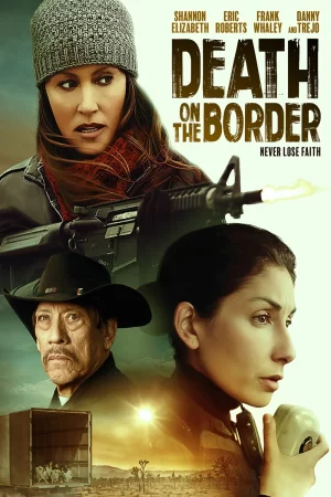 ดูหนังออนไลน์ Death on the Border (2023) หนังมาสเตอร์ หนังเต็มเรื่อง ดูหนังฟรีออนไลน์ ดูหนังออนไลน์ หนังออนไลน์ ดูหนังใหม่ หนังพากย์ไทย หนังซับไทย ดูฟรีHD