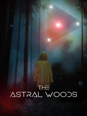 ดูหนังออนไลน์ฟรี The Astral Woods (2023) เดอะ แอสทรัล วู๊ด หนังมาสเตอร์ หนังเต็มเรื่อง ดูหนังฟรีออนไลน์ ดูหนังออนไลน์ หนังออนไลน์ ดูหนังใหม่ หนังพากย์ไทย หนังซับไทย ดูฟรีHD
