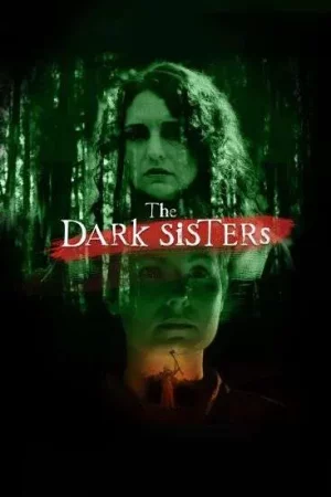 ดูหนังออนไลน์ The Dark Sisters (2023) หนังมาสเตอร์ หนังเต็มเรื่อง ดูหนังฟรีออนไลน์ ดูหนังออนไลน์ หนังออนไลน์ ดูหนังใหม่ หนังพากย์ไทย หนังซับไทย ดูฟรีHD