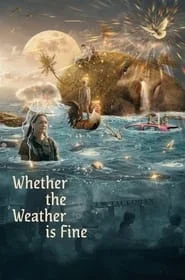ดูหนังออนไลน์ Whether the Weather Is Fine (2021) หนังมาสเตอร์ หนังเต็มเรื่อง ดูหนังฟรีออนไลน์ ดูหนังออนไลน์ หนังออนไลน์ ดูหนังใหม่ หนังพากย์ไทย หนังซับไทย ดูฟรีHD