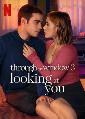 ดูหนังออนไลน์ฟรี Through My Window 3 Looking at You (2024) รักผ่านหน้าต่าง ดวงตาจ้องมองเธอ